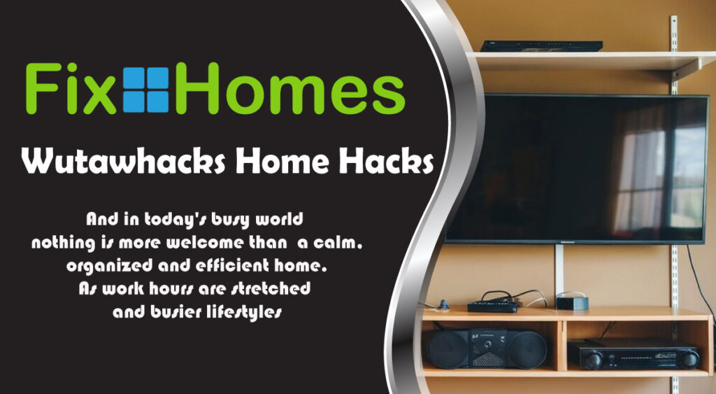 Wutawhacks Home Hacks